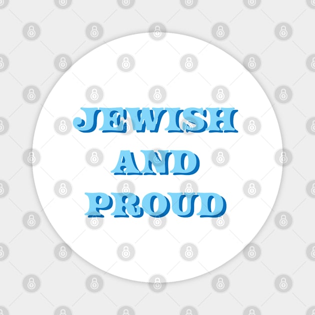 Blue "Jewish and Proud" Design, made by EndlessEmporium Magnet by EndlessEmporium